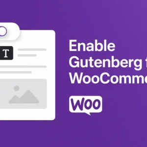 enable gutenberg for woocommerce